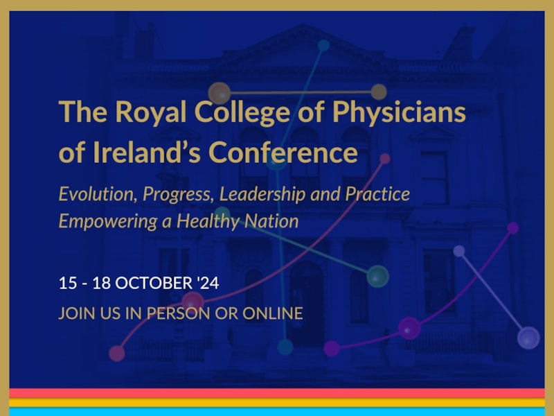 The Royal College of Physicians of Ireland’s Conference 15 - 18 October 2024